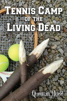 Tennis Camp of the Living Dead by Quentin Dodd