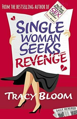 Single Woman Seeks Revenge by Tracy Bloom