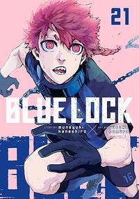 Blue Lock, Vol. 21 by Muneyuki Kaneshiro, Yusuke Nomura