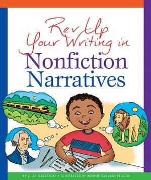 REV Up Your Writing in Nonfiction Narratives by Julia Garstecki