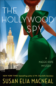 The Hollywood Spy: A Maggie Hope Mystery by Susan Elia MacNeal