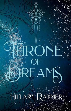 Throne of Dreams by Hillary Raymer