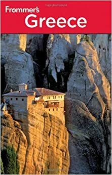 Frommer's Greece by John Stewart Bowman, Sherry Marker, Heidi Sarna, Peter Kerasiotis