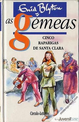 Cinco Raparigas de Santa Clara by Enid Blyton, Maria Antónia Correia Leal