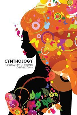 Cynthology: A Collection of Rhymes by Cynthia Young