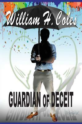 Guardian of Deceit by William H. Coles