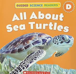 All About Sea Turtles by Ben Remington