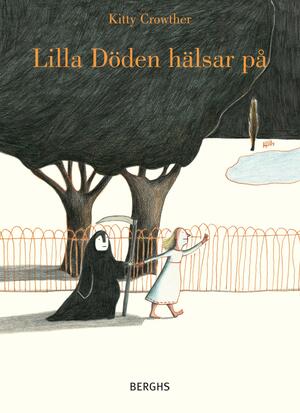 Lilla Döden hälsar på by Kitty Crowther