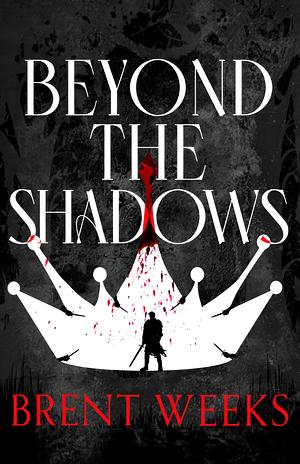 Beyond the Shadows by Brent Weeks