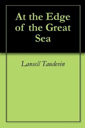 At the Edge of the Great Sea by Lansell Taudevin