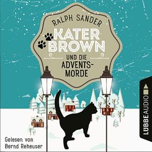 Kater Brown und die Adventsmorde by Ralph Sander