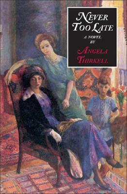 Never Too Late by Angela Thirkell