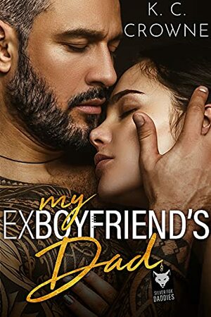 My Ex Boyfriend's Dad by K.C. Crowne