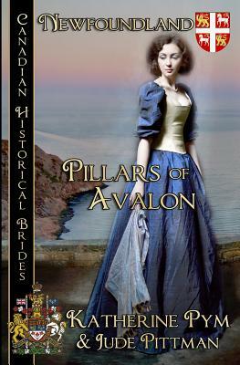Pillars of Avalon (Newfoundland) by Katherine Pym, Jude Pittman