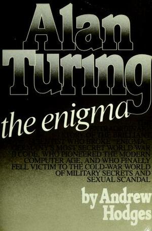 Alan Turing: The Enigma by Andrew Hodges