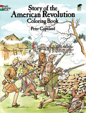 Story of the American Revolution Coloring Book by Peter Copeland