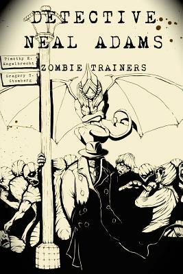 Detective Neal Adams: Zombie Trainers by Gregory S. Stomberg