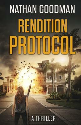 Rendition Protocol by Nathan Goodman