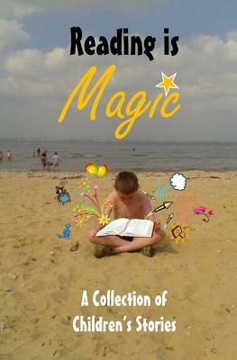 Reading is Magic: A Collection of Children's Stories by Baz Baron, Jody Klaire, Chris Lakin