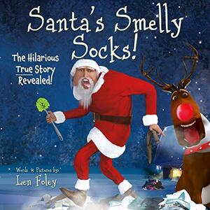 Santa's Smelly Socks! by Len Foley