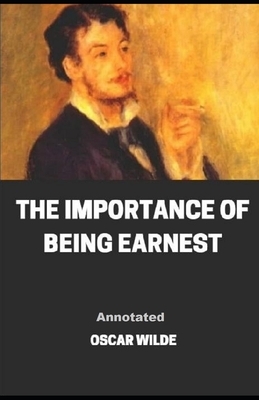 The Importance of Being Earnest Annotated by Oscar Wilde