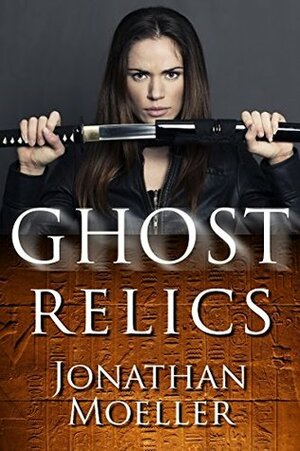 Ghost Relics by Jonathan Moeller