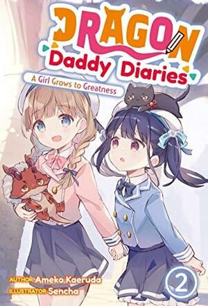 Dragon Daddy Diaries: A Girl Grows to Greatness Volume 2 by Ameko Kaeruda