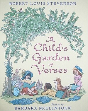 A Child's Garden of Verses by Robert Louis Stevenson