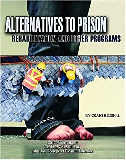 Alternatives to Prison: Rehabilitation and Other Programs by Craig Russell