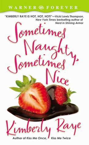Sometimes Naughty, Sometimes Nice by Kimberly Raye