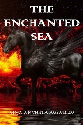 The Enchanted Sea by Gina Ancheta Agsaulio