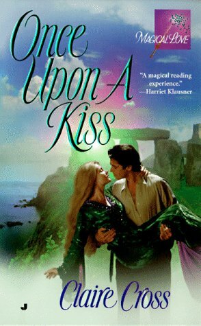 Once Upon A Kiss by Claire Delacroix, Claire Cross