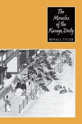 Miracles of the Kasuga Deity by Royall Tyler