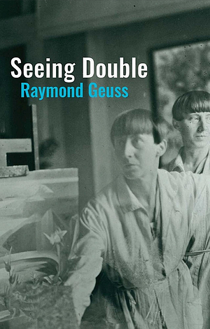 Seeing Double by Raymond Geuss