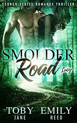 Smolder Road by Toby Neal, Emily Reed, Toby Jane, Emily Kimelman