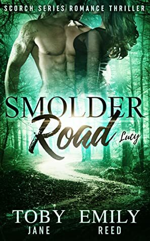 Smolder Road by Emily Reed, Toby Neal, Toby Jane, Emily Kimelman