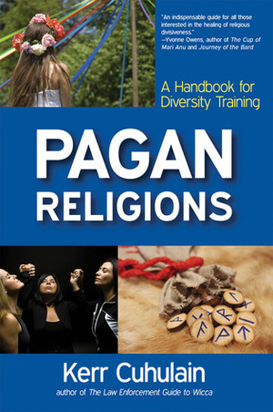 Pagan Religions: A Handbook for Diversity Training by Kerr Cuhulain