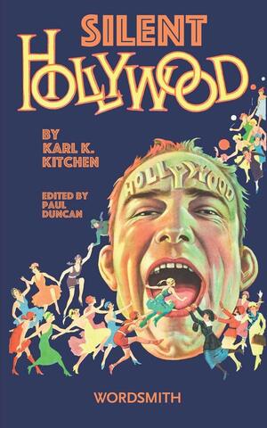 Silent Hollywood by Paul Duncan, Karl K Kitchen