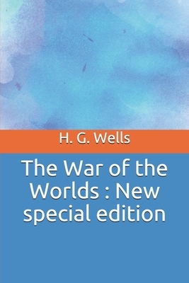 The War of the Worlds: New special edition by H.G. Wells