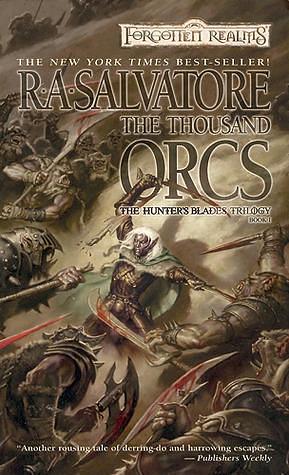 The Thousand Orcs: The Hunter's Blades Trilogy by R.A. Salvatore