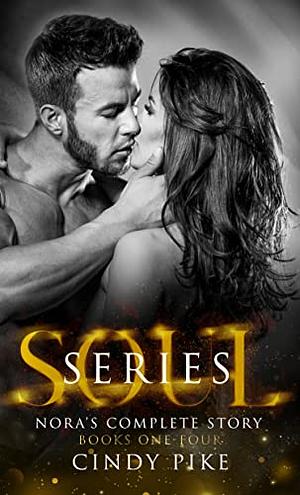 Soul Series: Nora's Complete Story by Cindy Pike