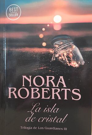 La isla de cristal by Nora Roberts