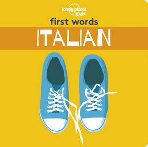 First Words: Italian by Lonely Planet Kids
