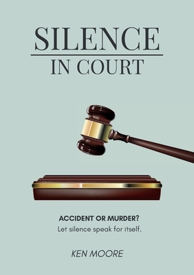 Silence In Court by Ken Moore