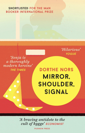 Mirror, Shoulder, Signal by Dorthe Nors
