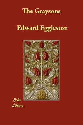 The Graysons by Edward Eggleston