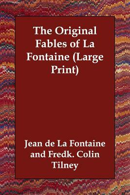 The Original Fables of La Fontaine by Jean de La Fontaine