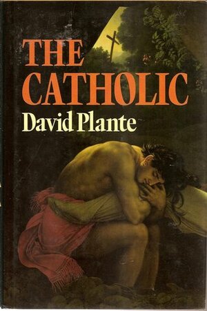The Catholic by David Plante