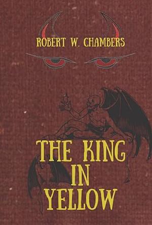 The King in Yellow by Robert W. Chambers