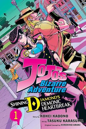 JoJo's Bizarre Adventure: Shining Diamond's Demonic Heartbreak, Vol. 1 by 上遠野浩平, Tasuku Karasuma, Kouhei Kadono, 荒木 飛呂彦, カラスマタスク, Hirohiko Araki